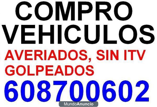 COMPRO COCHES Y FURGONETAS CON AVERIAS GOLPES TLF 608700602..