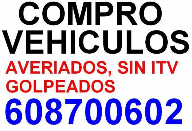 COMPRO COCHES Y FURGONETAS COM AVERIA GOLPES TLF 608700602