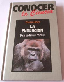 La evolución. De la bacteria al hombre. Charles Lenay