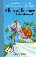 EL BERNAT BARROER I EL CLUB SECRET (FRANCESCA SIMON)-CRUILLA-