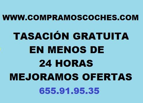 WWW.COMPRAMOSCOCHES.COM AL CONTADO EN EFECTIVO 655 919 535