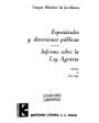 Espectáculos y diversiones públicas - Informe sobre la ley agraria. Edición de José Lage. ---  Cátedra, Colección Letras