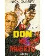 El Don ha muerto. Novela. Traducción de Sebastián Martínez y Luis Vigil. ---  Grijalbo, 1974, Barcelona.