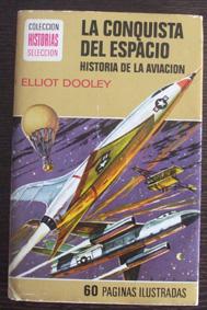 La conquista del espacio. Historia de la aviación. Elliot Dooley