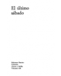 El último sábado. ---  Destino nº458, 1974, Barcelona. 1ª edición.