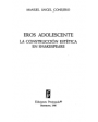 Eros adolescente. Teatro. La construcción estética en Shakespeare. ---  Península, Colección Ediciones de Bolsillo nº557