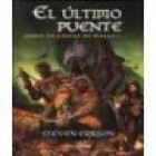 El último puente. Libro de gestas de Malaz 1. --- Timún Más, 2003, Barcelona. - mejor precio | unprecio.es