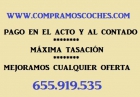 COMPRAMOS SU VEHICULO AL CONTADO EN EFECTIVO- CON LA MAXIMA TASACION 655 919 535 - mejor precio | unprecio.es