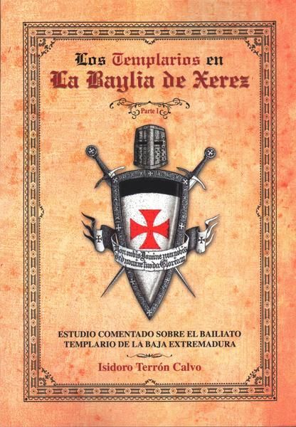 Los templarios en la Bailía de Xerez, Parte 1ª