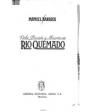 Vida, Pasión y Muerte en Rio Quemado.