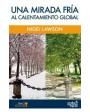 Una mirada fría al calentamiento global. (Índice: La ciencia y la historia. Los próximos cien años: ¿Cómo de calientes?,