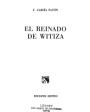 El reinado de Witiza. Novela. ---  Destino nº311, 1971, Barcelona.