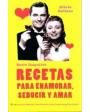 recetas para enamorar, seducir y amar