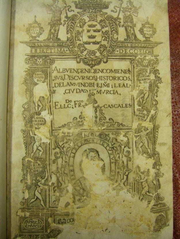 Discursos históricos de la muy noble y leal ciudad de Murcia, año 1621 Francisco Cascales