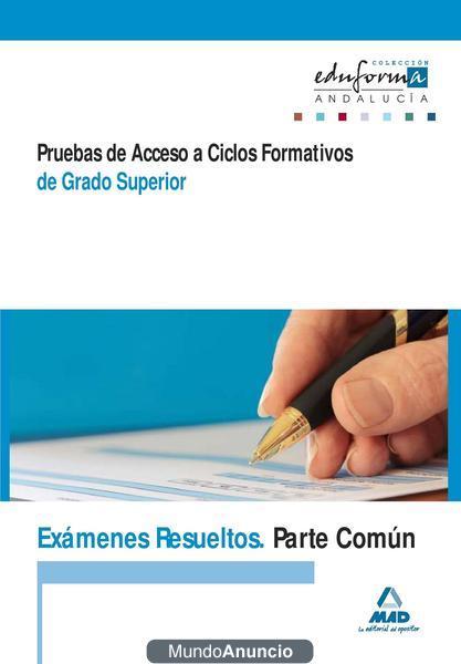 Exámenes resueltos para prueba de acceso grado superior Andalucia