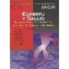 Espíritu y salud. Nuevas vías de curación. Los más renombrados sanadores no tradicionales muestran el papel del amor y d - mejor precio | unprecio.es