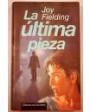 La última pieza. Novela. Traducción de Carlos Milla Soler. ---  Círculo de Lectores, 1997, Barcelona.