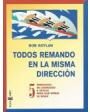 Todos remando en la misma dirección. Cinco principios de liderazgo a seguir para que otros le sigan. ---  Griker, 1999,