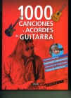 1000 CANCIONES Y ACORDES DE GUITARRA. MÚSICA - mejor precio | unprecio.es