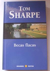 Becas flacas. Tom Sharpe. Colección Grandes Éxitos