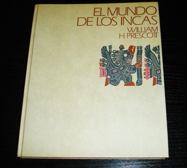 El Mundo de los Incas William H. Prescott