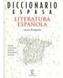 Diccionario de literatura española. Autores y sus obras, géneros, movimientos, escuelas. ---  Espasa, 2003, Madrid.