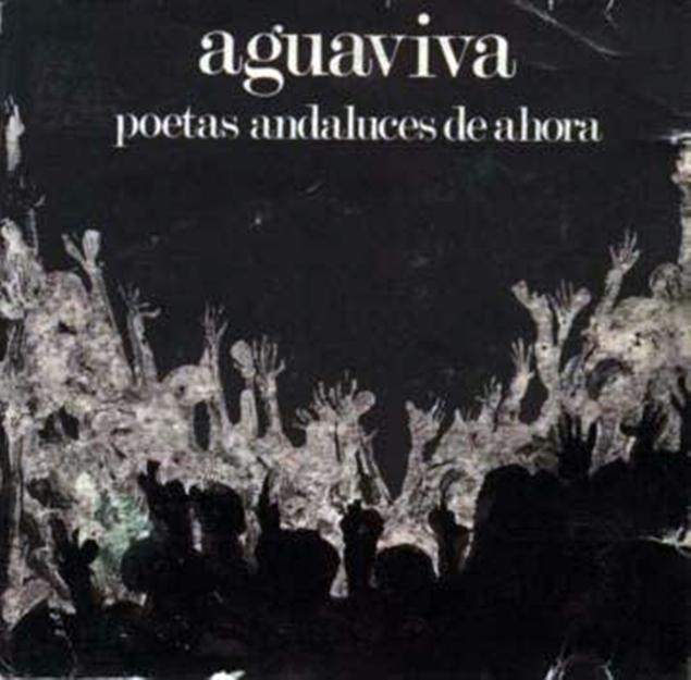 Aguaviva - poetas andaluces de ahora - cd (1970)