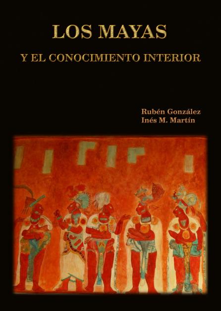 LOS MAYAS Y EL CONOCIMIENTO INTERIOR