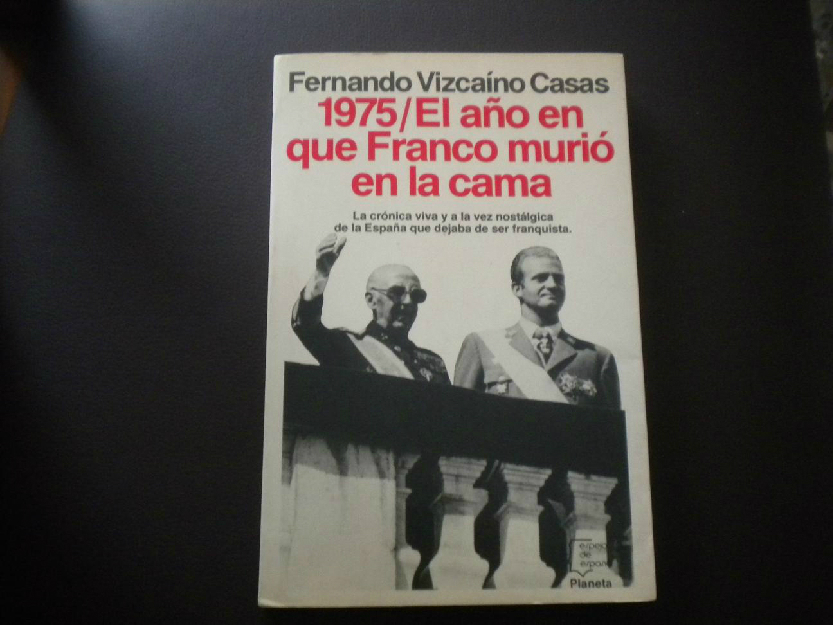 1975 El año en que Franco murió en la cama