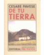 De tu tierra. ---  Pre-Textos, Colección Narrativa Contemporánea, 2008, Valencia.