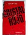 Cristal rojo. Novela. Traducción Rosa S. Naveira. ---  Círculo de Lectores, 1988, Barcelona.