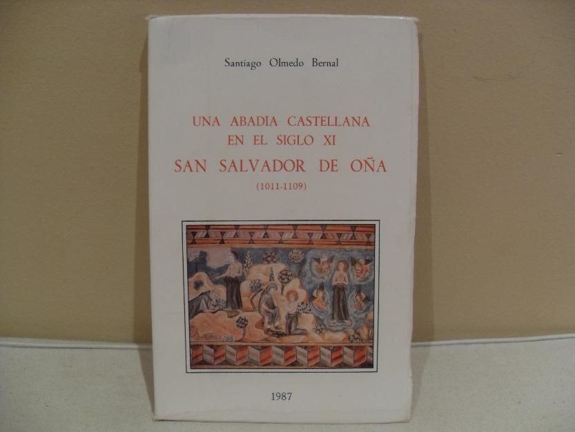 Una abadía castellana en el siglo XI. San Salvador de Oña (1011-1109)