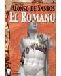 El romano. ---  Ediciones Irreverentes, Colección de Narrativa nº19, 2003, Madrid.