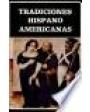 Tradiciones hispanoamericanas (J. P. Echagüe, F. Escardo, N. Aguirre, C. S. Delgado, A. de la Iglesia, V. Pérez Rosales,