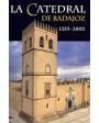 la catedral de badajoz 1255-2005