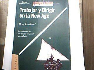 Trabajar y dirigir en la new age la creación de un nuevo ambiente de trabajo