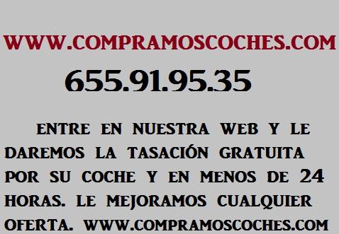 PAGAMOS MAS POR SU VEHICULO MAXIMA TASACION 655 919 535 , MADRID