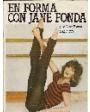 En forma con Jane Fonda. ---  Editorial Tiempo Libre, 1982, Madrid.