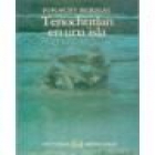 Tenochtitlán en una isla (I. Los orígenes. II. El largo ascenso. III. Aparecen los olmecas. IV. El valle camina hacia la - mejor precio | unprecio.es