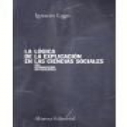 La lógica de la explicación en las ciencias sociales - mejor precio | unprecio.es