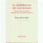 El desprecio de las masas. Ensayo sobre las luchas culturales de la sociedad moderna. Traducción de Germán Cano. --- Pr - mejor precio | unprecio.es