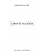 Caronte aguarda. Novela. ---  Cátedra, Novela, 1981, Barcelona. 1ª edición.