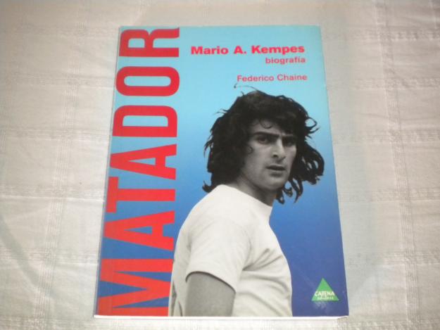 MATADOR biografía de Mario A.Kempes