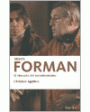 Milos Forman. El cineasta del incorformismo. ---  Editorial Benerice, 2006, Córdoba.