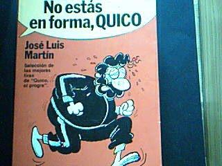 no estas en forma quico ISBN 13: 978-84-320-4612-4 ISBN 10: 84-320-4612-4 Autor/es:     Ma