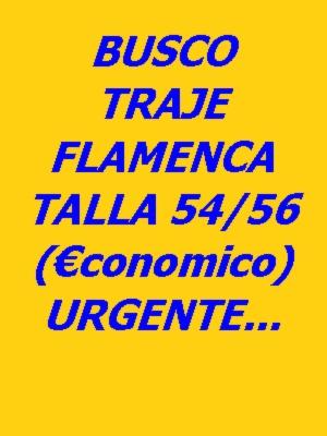 Busco traje flamenca para ese jueves/viernes. talla 54/56