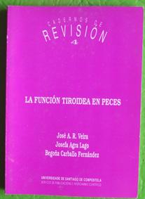 La función tiroidea en peces. Vieira, Agra Lago, Carballo Fernández. Cadernos de Revisión