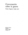 Conversación sobre la guerra. Premio Eugenio Nadal 1977. ---  Destino nº527, 1978, Barcelona. 1ª edición.