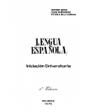 Lengua española. ---  Iniciación Universitaria, 1973, Valladolid.