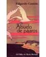 Abuelo de pájaros. Libro de viajes. ---  Del Taller de Mario Muchnik, 2003, Madrid.